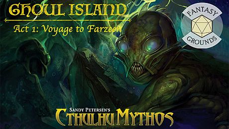 Fantasy Grounds - Ghoul Island Act 1 Voyage to Farzeen DLC