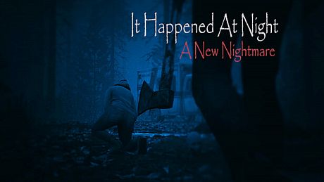 It Happened At Night - A New Nightmare Game