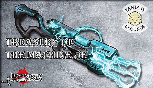 Fantasy Grounds - Treasury of the Machine