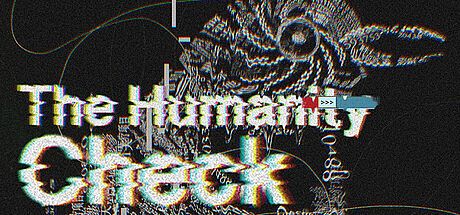 The Humanity Check