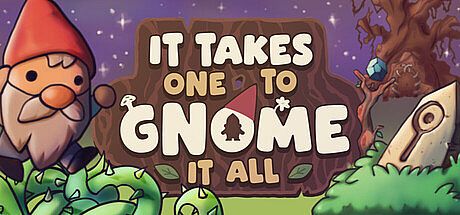 It Takes One To Gnome It All