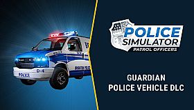 Police Simulator: Patrol Officers: Guardian Police Vehicle DLC