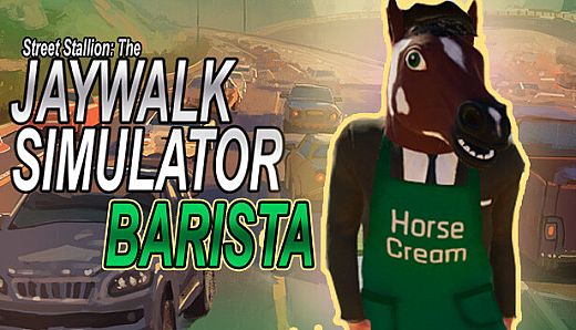 Street Stallion: The Jaywalk Simulator - Barista