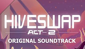 HIVESWAP: ACT 2 Original Soundtrack