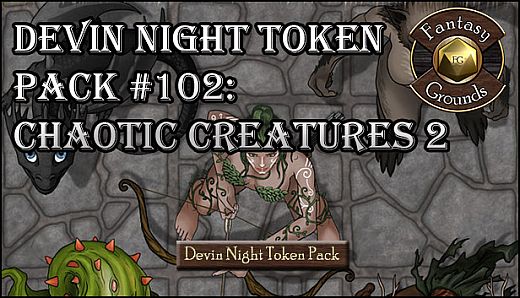 Fantasy Grounds - Devin Night Token Pack #102: Chaotic Creatures 2 (Token Pack)