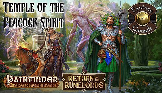 Fantasy Grounds - Pathfinder RPG - Return of the Runelords AP 4: Temple of the Peacock Spirit (PFRPG)