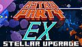 Astro Party EX - Stellar Upgrade