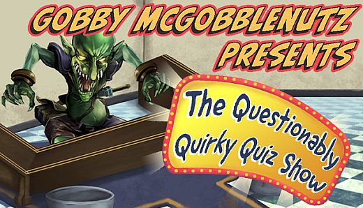 Gobby McGobblenutz Presents - The Questionably Quirky Quiz Show