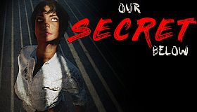 Our Secret Below