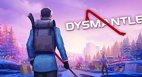 DYSMANTLE Game