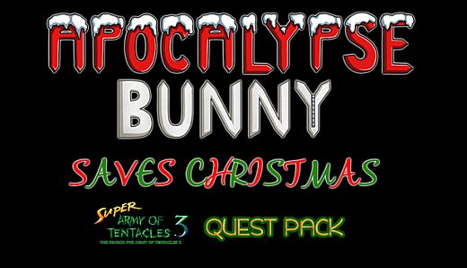 SUPER ARMY OF TENTACLES 3, XPACK II.V: Apocalypse Bunny Saves Christmas