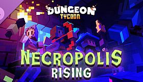 Dungeon Tycoon - Necropolis Rising