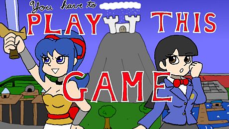 You Have to Play This Game Game