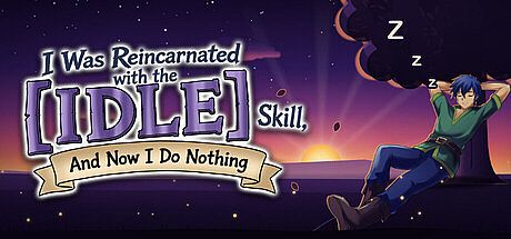 I Was Reincarnated with the [Idle] Skill, and Now I Do Nothing Game