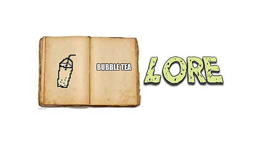 Bubble Tea - Lore