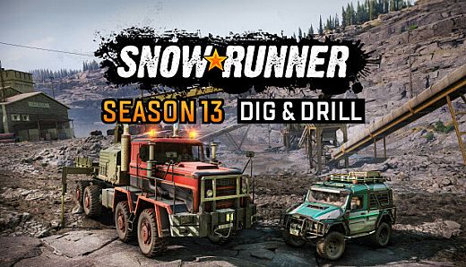 SnowRunner - Season 13: Dig & Drill