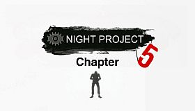 Night Project - Chapter 5