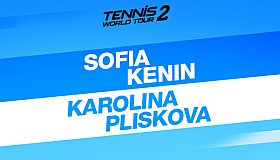 Tennis World Tour 2 - Sofia Kenin & Karolina Pliskova