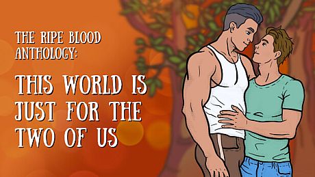 The Ripe Blood Anthology: This World Is Just for the Two of Us Game