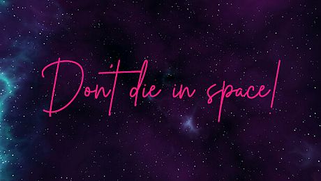 Don't die in space! Game