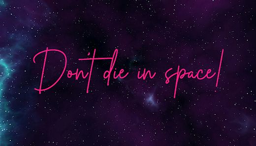 Don't die in space!