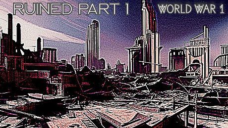 World War 1 - RUINED Part 1 DLC DLC