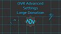 OVR Advanced Settings: Large Donation