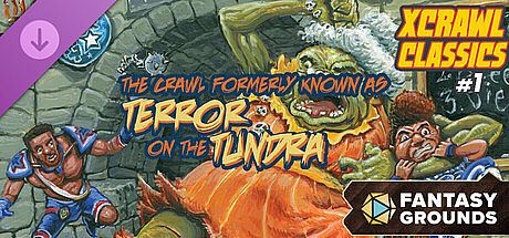 Fantasy Grounds - XCrawl Classics #1: The Crawl Formerly Known as Terror on the Tundra DLC