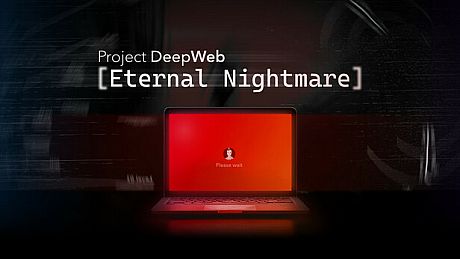 Project DeepWeb: Eternal Nightmare Game