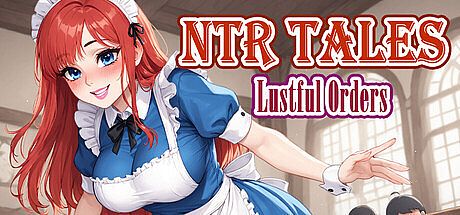 NTR Tales - Lustful Orders Game