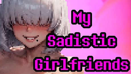 My Sadistic Girlfriends Game
