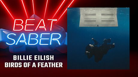 Beat Saber - Billie Eilish - "BIRDS OF A FEATHER" DLC