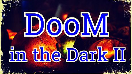 DooM in the Dark 2 Game