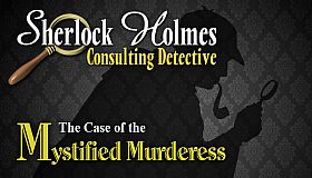 Sherlock Holmes Consulting Detective: The Case of the Mystified Murderess