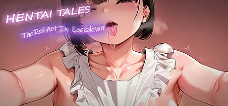 Hentai Tales: The Red Act In Lockdown