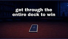 Get Through The Entire Deck To Win