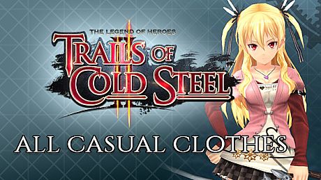 The Legend of Heroes: Trails of Cold Steel II - All Casual Clothes DLC