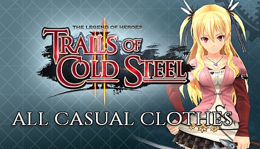 The Legend of Heroes: Trails of Cold Steel II - All Casual Clothes