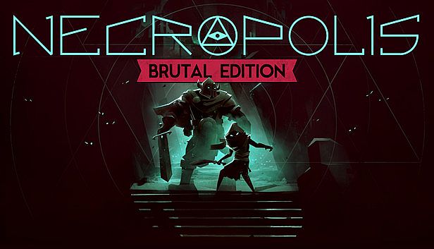 Buy NECROPOLIS: BRUTAL EDITION