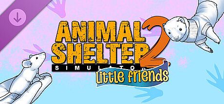 Animal Shelter 2 - Little Friends DLC DLC
