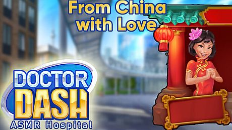Doctor Dash ASMR Hospital - From China with Love DLC
