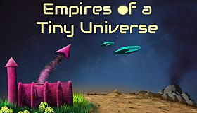 Empires of a Tiny Universe