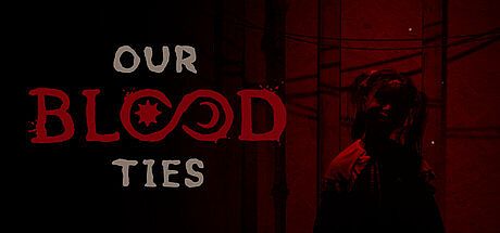 Our Blood Ties Game