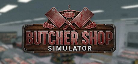 Butcher Shop Simulator