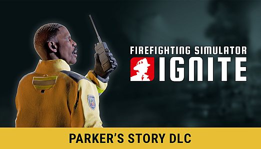 Firefighting Simulator: Ignite - Parker's Story DLC