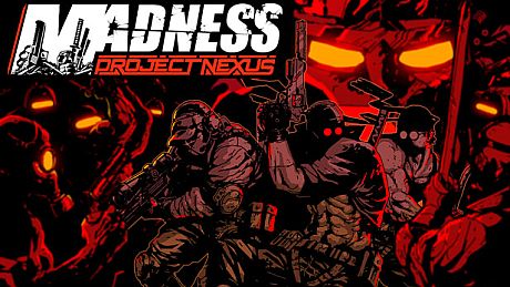 MADNESS: Project Nexus Game