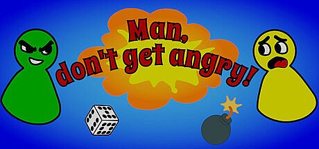Man, don't get angry!