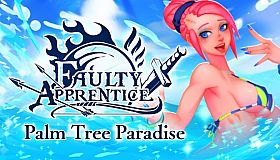 Faulty Apprentice: Palm Tree Paradise (4th DLC)