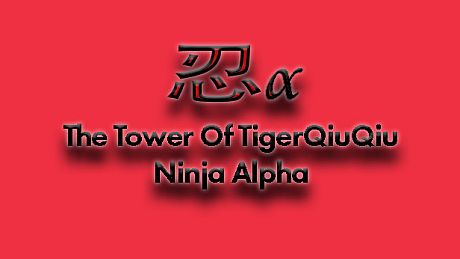 The Tower Of TigerQiuQiu Ninja Alpha DLC