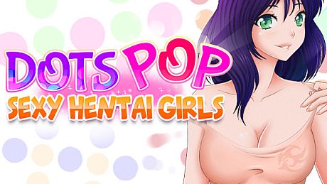 Dots Pop : Sexy Hentai Girls Game